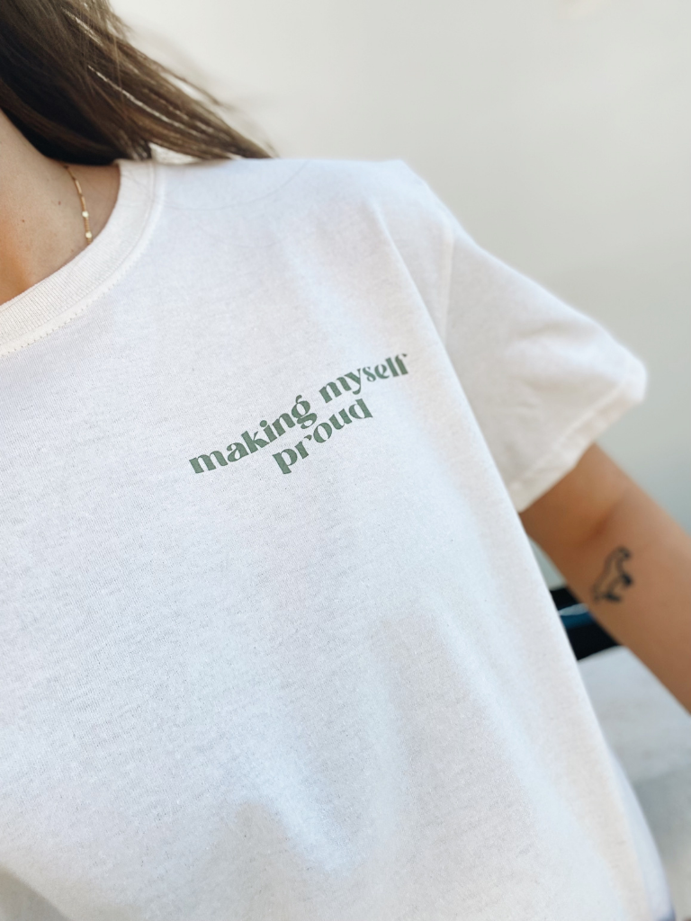 Making myself proud Tee